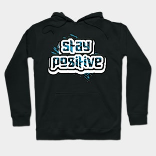 Stay Positive Hoodie